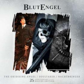 Blutengel - The Oxidising Angel  Soultaker  Nachtbringer (25th Anniversary Deluxe Edition) (2023) FLAC