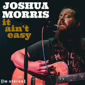 Joshua Morris - It Ain't Easy (2023) Mp3 320kbps [PMEDIA] ⭐️