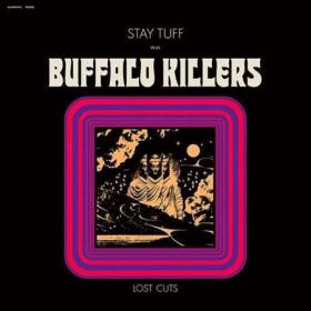 Buffalo Killers - Stay Tuff  Lost Cuts (2023) [24Bit-44.1kHz] FLAC