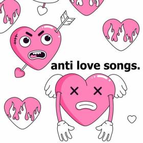 Various Artists - anti love songs (2023) Mp3 320kbps [PMEDIA] ⭐️