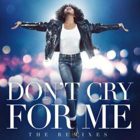 Whitney Houston - Don't Cry For Me (The Remixes) (2023)