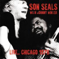 Son Seals With Johnny Winter - Live   Chicago 1978 (2017)