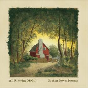 All Knowing McGill - 2023 - Broken Down Dreams