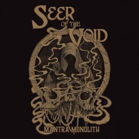 Seer Of The Void - 2023 - Mantra Monolith (FLAC)