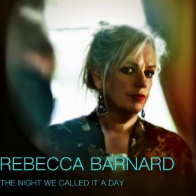 Rebecca Barnard - 2023 - THE NIGHT WE CALLED IT A DAY [FLAC]