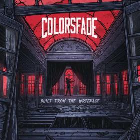 Colorsfade - 2023 - Built From The Wreckage [FLAC]