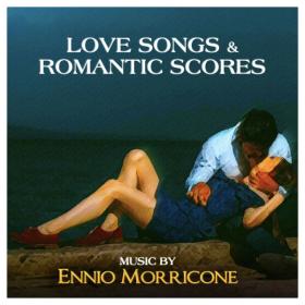 Ennio Morricone - Love Songs & Romantic Scores (2023) [24Bit-48kHz] FLAC [PMEDIA] ⭐️