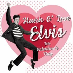Elvis Presley - Hunk O' Love_ Elvis For Valentine's Day (2023) FLAC [PMEDIA] ⭐️