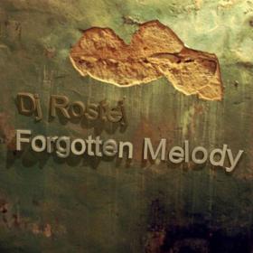 Dj Rostej - Forgotten melody (2013)