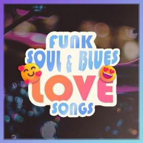 Various Artists - FUNK, SOUL & BLUES LOVE SONGS (2023) FLAC [PMEDIA] ⭐️