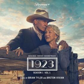 Brian Tyler - 1923 (Original Series Soundtrack), Season 1, Vol  1 (2023) Mp3 320kbps [PMEDIA] ⭐️