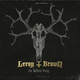 Leroy T  Brown - 2023 - The Yellow King [320]