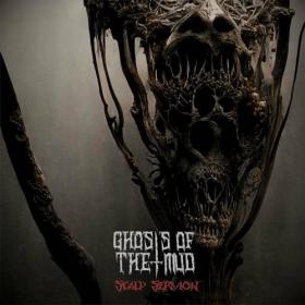 Ghosts of the Mud - 2023 - Scalp Sermon [FLAC]