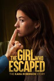 The Girl Who Escaped The Kara Robinson Story 2023 720p WEB H264-BAE