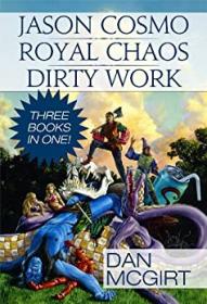 Jason Cosmo, Royal Chaos & Dirty Work (Jason Cosmo Classic Series 1989-1993) by Dan McGirt