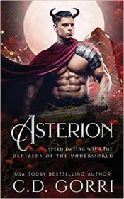 Asterion (Speed Dating with the Denizens of the Underworld Book 21) by C D  Gorri