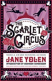 The Scarlet Circus by Jane Yolen and Brandon Sanderson
