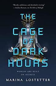 The Cage of Dark Hours (The Five Penalties Book 2) by Marina Lostetter