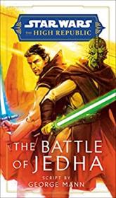Star Wars The Battle of Jedha by George Mann (Star Wars The High Republic Prequel Era #2