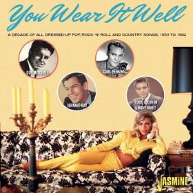 VA - You Wear It Well A Decade of All Dressed-Up Pop, R'n'R & Country Songs - 1953-1962 (2023) Mp3 320kbps [PMEDIA] ⭐️