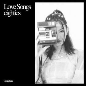 V A  - Love songs eighties (2023 Pop) [Flac 16-44]