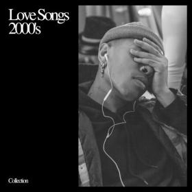 V A  - Love songs 2000's (2023 Pop) [Flac 16-44]