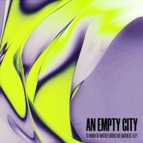 An Empty City - 2023 - To Whom or Whither Should My Darkness Flee [FLAC]
