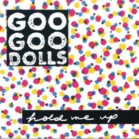 The Goo Goo Dolls - Hold Me Up (1990) Flac
