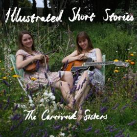 (2022) The Carrivick Sisters - Illustrated Short Stories [FLAC]