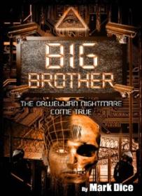 Big Brother_ The Orwellian Nightmare Come True   ( PDFDrive )