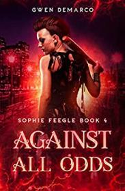 Against All Odds by Gwen DeMarco (Sophie Feegle Book 4)
