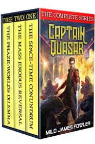 Captain Quasar series by Milo James Fowler (#1-3)