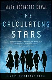 The Calculating Stars by Mary Robinette Kowal (Lady Astronaut Universe #1)