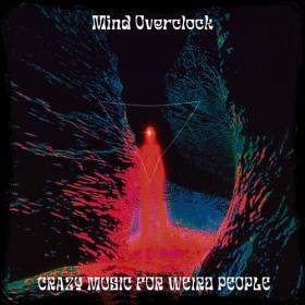 Mind Overclock - 2023 - Crazy Music For Weird People