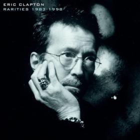 Eric Clapton - Rarities 1983-1998 (2023) [24Bit-96kHz] FLAC [PMEDIA] ⭐️