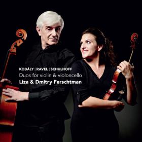 Kodaly, Ravel, Schulhoff - Duos for violin & violoncello - Liza & Dmitry Ferschtman (2012) [24-96]