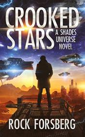 Crooked Stars by Rock Forsberg (A Shades Universe Novel)