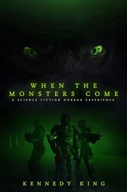 When The Monsters Come by Kennedy King (Shadows Beyond the Stars #1)