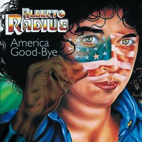 Alberto Radius - America Good Bye (1979 Pop) [Flac 16-44]