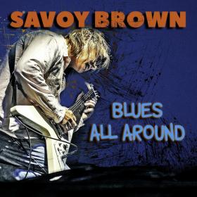 Savoy Brown - Blues All Around - 2023