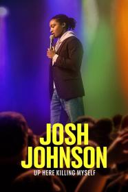Josh Johnson Up Here Killing Myself (2023) [2160p] [4K] [WEB] [5.1] [YTS]