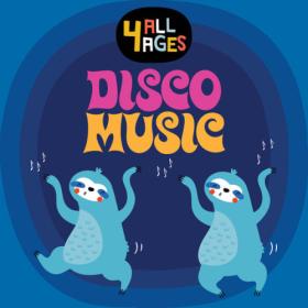 Various Artists - 4 ALL AGES Disco Music (2023) Mp3 320kbps [PMEDIA] ⭐️