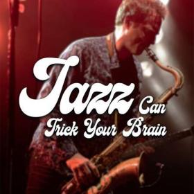 Jazz Can Trick Your Brain (2023)
