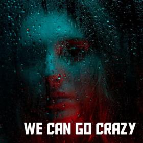 Various Artists - We can go crazy (2023) Mp3 320kbps [PMEDIA] ⭐️