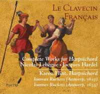 Karen Flint - Le Clavecin Francais - Nicolas Lebegue & Jacques Hardel (2014) [FLAC]
