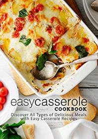 [ TutGee com ] Easy Casserole Cookbook - Discover All Types of Delicious Meals with Easy Casserole Recipes