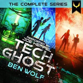 Ben Wolf - 2022 - Tech Ghost꞉ The Complete Series (Sci-Fi)