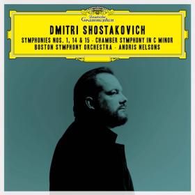 Shostakovich - Symphonies Nos  1, 14 & 15 - Andris Nelsons (2021) [24-96]
