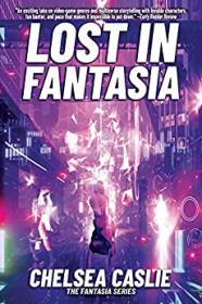Lost in Fantasia by Chelsea Caslie (The Fantasia Series Book 1)