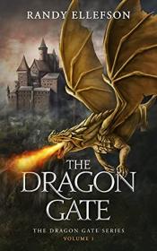 The Dragon Gate series by Randy Ellefson (#1-2)